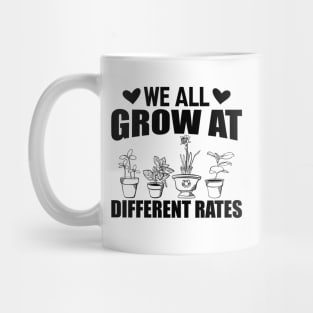 Gardener - We all grow at different rates Mug